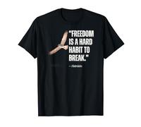 Freedom is a Hard Habit to Break. -- Heinlein Quote T-Shirt