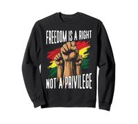 Freedom Is a Right Not a Privilege Fist Sweatshirt