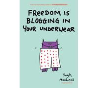Freedom Is Blogging in Your Underwear