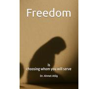 Freedom: is choosing whom you will serve