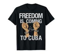 Freedom is Coming to Cuba Cuban Liberty Peaceful Protest T-Shirt