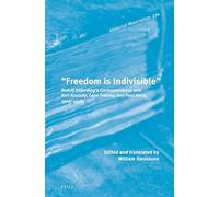 “Freedom is Indivisible”: Rudolf Hilferding’s Correspondence with Karl Kautsky, Leon Trotsky, and Paul Hertz, 1902-1938: 270 (Historical Materialism Book Series, 270)