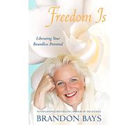 Freedom Is: Liberating your boundless potential