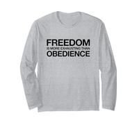 Freedom is More Exhausting Than Obedience (Fight Statement) Long Sleeve T-Shirt