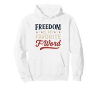 Freedom Is My Favorite F-Word Patriotic Humor Pullover Hoodie