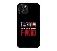 Freedom Is My Second Favorite F Word Case for iPhone 11 Pro