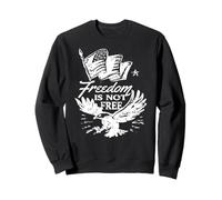 Freedom Is Not Free Patriotic Eagle Flag Sweatshirt