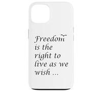 Freedom Is The Right To Live As We Wish Quote Epictetus Case for iPhone 13