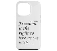 Freedom Is The Right To Live As We Wish Quote Epictetus Case for iPhone 13 Pro