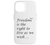 Freedom Is The Right To Live As We Wish Quote Epictetus Case for iPhone 14