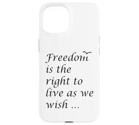 Freedom Is The Right To Live As We Wish Quote Epictetus Case for iPhone 15