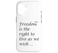 Freedom Is The Right To Live As We Wish Quote Epictetus Case for iPhone 16