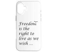 Freedom Is The Right To Live As We Wish Quote Epictetus Case for iPhone 16 Plus