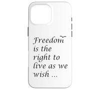 Freedom Is The Right To Live As We Wish Quote Epictetus Case for iPhone 16 Pro Max