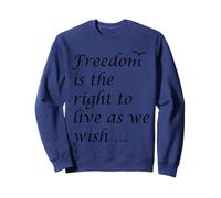 Freedom Is The Right To Live As We Wish Quote Epictetus Sweatshirt