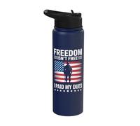 Freedom Isn't Free I Paid My Dues Stainless Steel Insulated Water Bottle