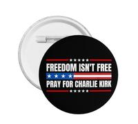 Freedom Isn'T Free Pray For Charlie Kirk Pin Badge Clothing Hat Shirt Round Pin Badge Size