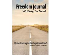 Freedom Journal Writing to Heal: Prayer Journal, Healing Journal, Self-Healing, Self-Development, Personal Development, Notes, Writing, Notebook, Letting Go of the Past