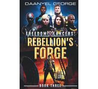 Freedom Lancers: Rebellion's Forge: The Uprising Edition