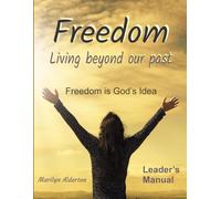 Freedom: Living Beyond Our Past