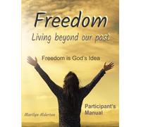 Freedom: Living Beyond our Past - Participants