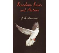 Freedom, Love and Action