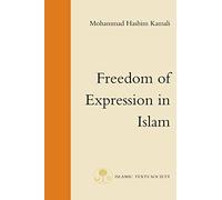 Freedom of Expression in Islam (Fundamental Rights and Liberties in Islam Series)