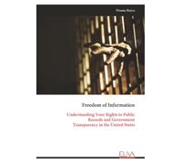 Freedom of Information: Understanding Your Rights to Public Records and Government Transparency in the United States