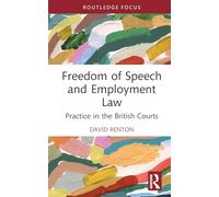 Freedom of Speech and Employment Law: Practice in the British Courts