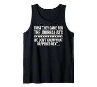 Freedom of Speech Free Press First They Came for Journalists Tank Top
