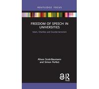 Freedom of Speech in Universities: Islam, Charities and Counter-terrorism (Islam in the World)
