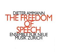 Freedom of Speech, The (Ensemble Fur Neue Musik Zurich)