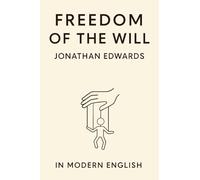 Freedom of the Will (In Modern English)