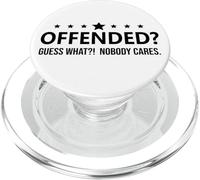 Freedom Offended Guess What Nobody Cares If You're Offended PopSockets PopGrip for MagSafe