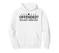 Freedom Offended Guess What Nobody Cares If You're Offended Pullover Hoodie