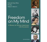 Freedom on My Mind: A History of African Americans, with Documents