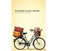 Freedom on two wheels: Turning Cycling into a Holiday