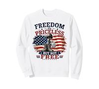 Freedom Priceless Not Free Honor Courage Sacrifice Veterans Sweatshirt
