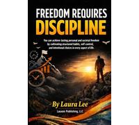Freedom Requires Discipline: You can achieve lasting personal and societal freedom by cultivating structured habits, self-control, and intentional choices in every aspect of life.