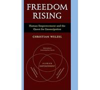 Freedom Rising: Human Empowerment and the Quest for Emancipation (World Values Surveys)