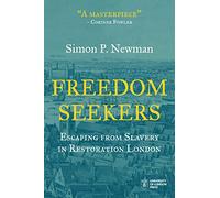 Freedom Seekers: Escaping from Slavery in Restoration London: 4 (Open access titles)