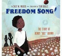 Freedom Song: The Story of Henry Box Brown