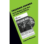 Freedom Sounds : Civil Rights Call out to Jazz and Africa: Civil Rights Call out to Jazz and Africa