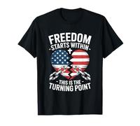Freedom Starts Within This is The Turning Point T-Shirt