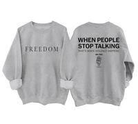 Freedom Sweatshirt & Hoodies For Women Men When People Stop Talking That's When Violence Happens Shirt Grey