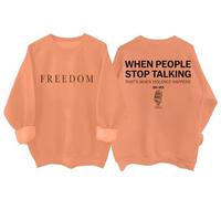 Freedom Sweatshirt & Hoodies For Women Men When People Stop Talking That's When Violence Happens Shirt
