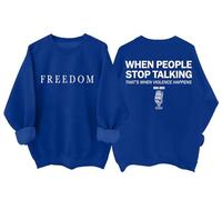 Freedom Sweatshirt & Hoodies For Women Men When People Stop Talking That's When Violence Happens Shirt