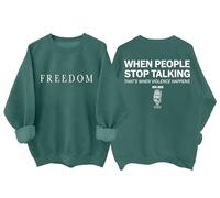 Freedom Sweatshirt & Hoodies For Women Men When People Stop Talking That's When Violence Happens Shirt Green
