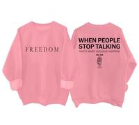 Freedom Sweatshirt & Hoodies For Women Men When People Stop Talking That's When Violence Happens Shirt Pink