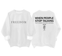 Freedom Sweatshirt & Hoodies For Women Men When People Stop Talking That's When Violence Happens Shirt White